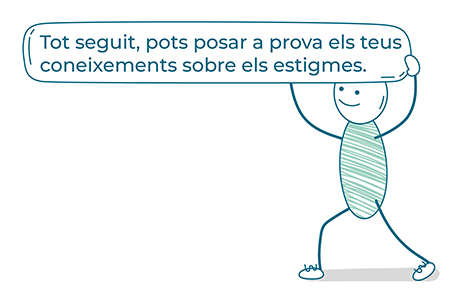 Tot seguit, pots posar a prova els teus coneixements sobre els estigmes Tot seguit, pots posar a prova els teus coneixements sobre els estigmes