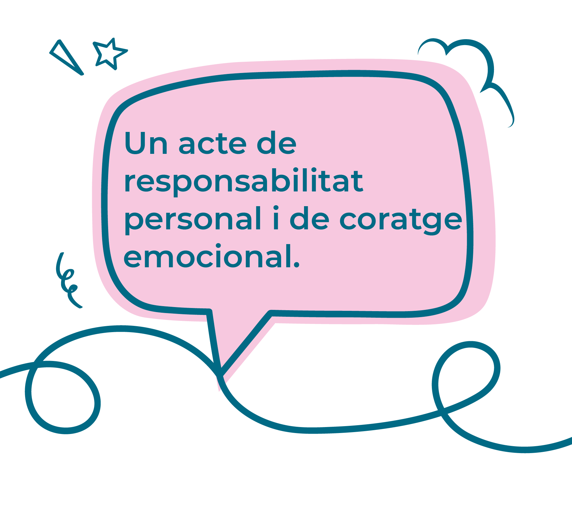 Un acte de responsabilitat personal i de coratge emocional Un acte de responsabilitat personal i de coratge emocional